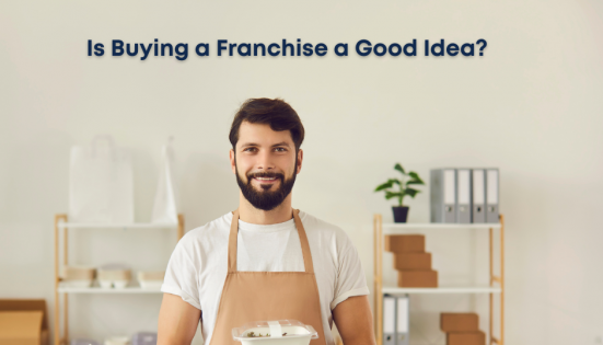 Is Buying a Franchise a Good Idea?